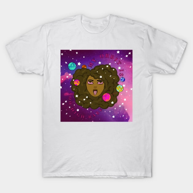 My Orbit is too high black girl fro with planets orbiting T-Shirt by VantaTheArtist